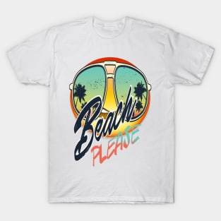 Beach Please T-Shirt